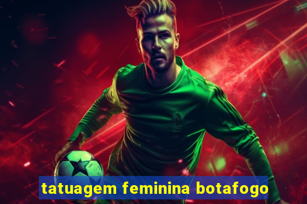 tatuagem feminina botafogo